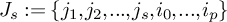 upper J Subscript s Baseline colon equals StartSet j 1 comma j 2 comma period period period comma j Subscript s Baseline comma i 0 comma period period period comma i Subscript p Baseline EndSet