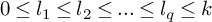 0 less than or equals l 1 less than or equals l 2 less than or equals period period period less than or equals l Subscript q Baseline less than or equals k