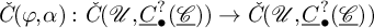 ModifyingAbove italic upper C With italic caron left parenthesis phi comma alpha right parenthesis colon ModifyingAbove italic upper C With italic caron left parenthesis script upper U comma ModifyingBelow upper C With quotation dash Subscript bullet Superscript question mark Baseline left parenthesis script upper C underbar right parenthesis right parenthesis right arrow ModifyingAbove italic upper C With italic caron left parenthesis script upper U comma ModifyingBelow upper C With quotation dash Subscript bullet Superscript question mark Baseline left parenthesis script upper C underbar right parenthesis right parenthesis