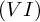 left parenthesis upper V upper I right parenthesis