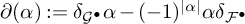 partial differential left parenthesis alpha right parenthesis colon equals delta Subscript script upper G Sub Superscript bullet Baseline alpha minus left parenthesis negative 1 right parenthesis Superscript StartAbsoluteValue alpha EndAbsoluteValue Baseline alpha delta Subscript script upper F Sub Superscript bullet