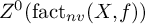 upper Z Superscript 0 Baseline left parenthesis fact Subscript n v Baseline left parenthesis upper X comma f right parenthesis right parenthesis