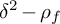 delta squared minus rho Subscript f