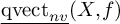 ModifyingBelow qvect Subscript n v Baseline With quotation dash left parenthesis upper X comma f right parenthesis