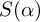 upper S left parenthesis alpha right parenthesis