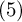 left parenthesis 5 right parenthesis