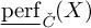 ModifyingBelow perf With quotation dash Subscript ModifyingAbove italic upper C With italic caron Baseline left parenthesis upper X right parenthesis