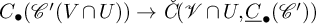 upper C Subscript bullet Baseline left parenthesis script upper C prime left parenthesis upper V intersection upper U right parenthesis right parenthesis right arrow ModifyingAbove italic upper C With italic caron left parenthesis script upper V intersection upper U comma ModifyingBelow upper C With quotation dash Subscript bullet Baseline left parenthesis script upper C Superscript prime Baseline right parenthesis right parenthesis