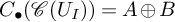 upper C Subscript bullet Baseline left parenthesis script upper C left parenthesis upper U Subscript upper I Baseline right parenthesis right parenthesis equals upper A circled plus upper B