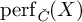 perf Subscript ModifyingAbove italic upper C With italic caron Baseline left parenthesis upper X right parenthesis