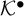 script upper K Superscript bullet