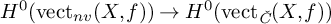 upper H Superscript 0 Baseline left parenthesis vect Subscript n v Baseline left parenthesis upper X comma f right parenthesis right parenthesis right arrow upper H Superscript 0 Baseline left parenthesis vect Subscript ModifyingAbove italic upper C With italic caron Baseline left parenthesis upper X comma f right parenthesis right parenthesis