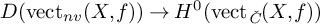 upper D left parenthesis vect Subscript n v Baseline left parenthesis upper X comma f right parenthesis right parenthesis right arrow upper H Superscript 0 Baseline left parenthesis vect Subscript ModifyingAbove italic upper C With italic caron Baseline left parenthesis upper X comma f right parenthesis right parenthesis