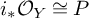 i Subscript asterisk Baseline script upper O Subscript upper Y Baseline approximately equals upper P