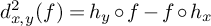 d Subscript x comma y Superscript 2 Baseline left parenthesis f right parenthesis equals h Subscript y Baseline ring f minus f ring h Subscript x