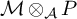 script upper M circled times Subscript script upper A Baseline upper P