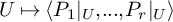 upper U right arrow from bar left angle bracket upper P 1 vertical bar Subscript upper U Baseline comma period period period comma upper P Subscript r Baseline vertical bar Subscript upper U Baseline right angle bracket