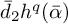 d overbar Subscript 2 Baseline h Superscript q Baseline left parenthesis alpha overbar right parenthesis