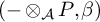 left parenthesis minus circled times Subscript script upper A Baseline upper P comma beta right parenthesis