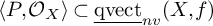 left angle bracket upper P comma script upper O Subscript upper X Baseline right angle bracket subset of ModifyingBelow qvect With quotation dash Subscript n v Baseline left parenthesis upper X comma f right parenthesis