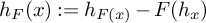 h Subscript upper F Baseline left parenthesis x right parenthesis colon equals h Subscript upper F left parenthesis x right parenthesis minus upper F left parenthesis h Subscript x Baseline right parenthesis