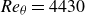 italic Re Subscript theta Baseline equals 4430