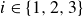 i element of StartSet 1 comma 2 comma 3 EndSet