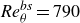 italic Re Subscript theta Superscript italic bs Baseline equals 790