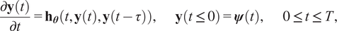 StartFraction partial differential bold y left parenthesis t right parenthesis Over partial differential t EndFraction equals bold h Subscript bold italic theta Baseline left parenthesis t comma bold y left parenthesis t right parenthesis comma bold y left parenthesis t minus tau right parenthesis right parenthesis comma bold y left parenthesis t less than or equals 0 right parenthesis equals bold italic psi left parenthesis t right parenthesis comma 0 less than or equals t less than or equals upper T comma