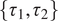 StartSet tau 1 comma tau 2 EndSet