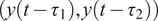 left parenthesis y left parenthesis t minus tau 1 right parenthesis comma y left parenthesis t minus tau 2 right parenthesis right parenthesis