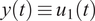 y left parenthesis t right parenthesis identical to u 1 left parenthesis t right parenthesis