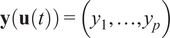 bold y left parenthesis bold u left parenthesis t right parenthesis right parenthesis equals left parenthesis y 1 comma ellipsis comma y Subscript p Baseline right parenthesis