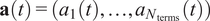 bold a left parenthesis t right parenthesis equals left parenthesis a 1 left parenthesis t right parenthesis comma ellipsis comma a Subscript upper N Sub Subscript terms Subscript Baseline left parenthesis t right parenthesis right parenthesis