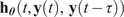 bold h Subscript bold italic theta Baseline left parenthesis t comma bold y left parenthesis t right parenthesis comma bold y left parenthesis t minus tau right parenthesis right parenthesis