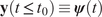 bold y left parenthesis t less than or equals t 0 right parenthesis identical to bold italic psi left parenthesis t right parenthesis
