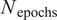 upper N Subscript epochs
