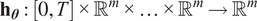 bold h Subscript bold italic theta Baseline colon left bracket 0 comma upper T right bracket times double struck upper R Superscript m Baseline times midline horizontal ellipsis times double struck upper R Superscript m Baseline right arrow double struck upper R Superscript m