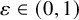 epsilon element of left parenthesis 0 comma 1 right parenthesis