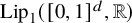 upper L i p 1 left parenthesis left bracket 0 comma 1 right bracket Superscript d Baseline comma double struck upper R right parenthesis