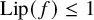 upper L i p left parenthesis f right parenthesis less than or equals 1