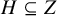upper H subset of or equal to upper Z