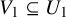upper V 1 subset of or equal to upper U 1