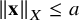 StartMetric bold x EndMetric Subscript upper X Baseline less than or equals a