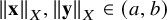 StartMetric bold x EndMetric Subscript upper X Baseline comma StartMetric bold y EndMetric Subscript upper X Baseline element of left parenthesis a comma b right parenthesis