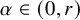 alpha element of left parenthesis 0 comma r right parenthesis