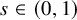 s element of left parenthesis 0 comma 1 right parenthesis