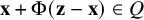 bold x plus normal upper Phi left parenthesis bold z minus bold x right parenthesis element of upper Q