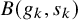 upper B left parenthesis g Subscript k Baseline comma s Subscript k Baseline right parenthesis