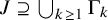 upper J superset of or equal to union Underscript k greater than or equals 1 Endscripts normal upper Gamma Subscript k